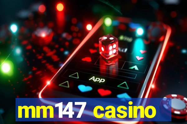 mm147 casino